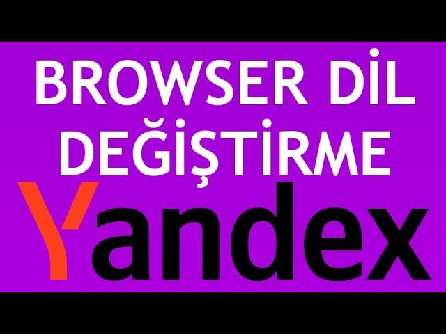 Yandex Browser Dil Değiştirme Nasıl Yapılır?