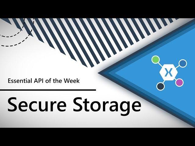 Secure Storage (Xamarin.Essentials API of the Week)