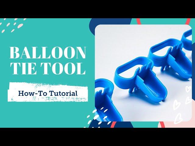 How to Use a Balloon Tie Tool | Easy Balloon Knot Technique | BalsaCircle.com