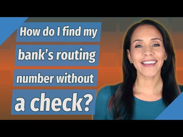 How do I find my bank's routing number without a check?