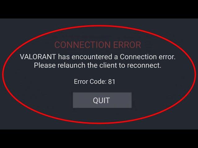 Valorant Error Code VAN-81 | Fix Valorant Has Encountered a Connection Error- Valorant Error Code 81