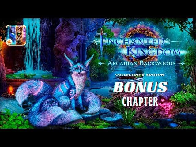 Enchanted Kingdom 6: Arcadian Backwoods BONUS Chapter Walkthrough