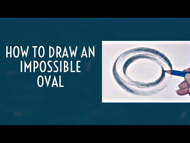 How to Draw an Impossible Oval | Tutorial | Easy for beginners