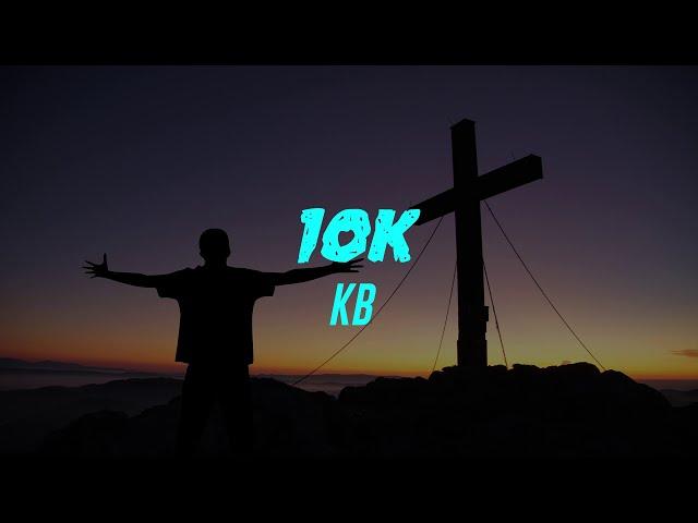 10K (Lyrics) KB