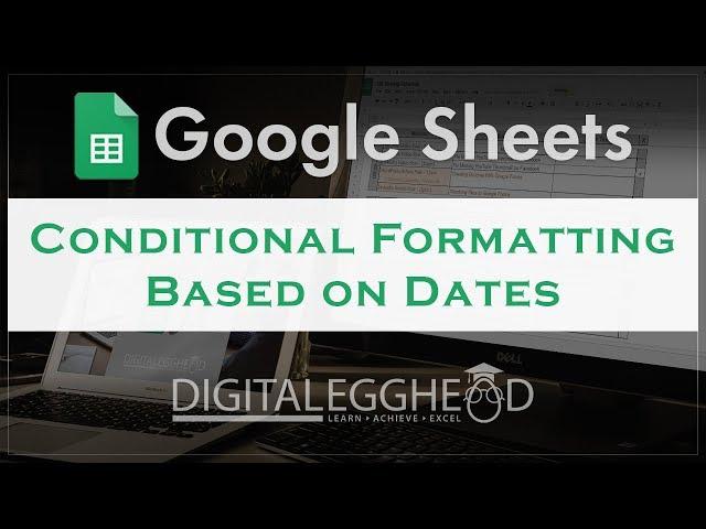 Google Sheets Tips - Conditional Date Formatting