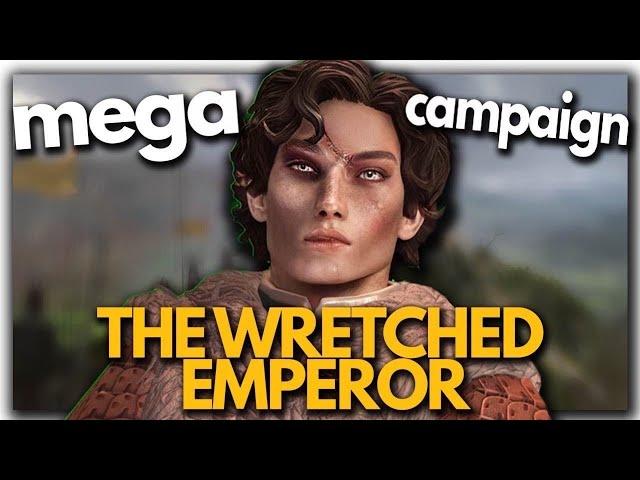 The Emperor Of The Wretched - CK3 MEGA CAMPAIGN