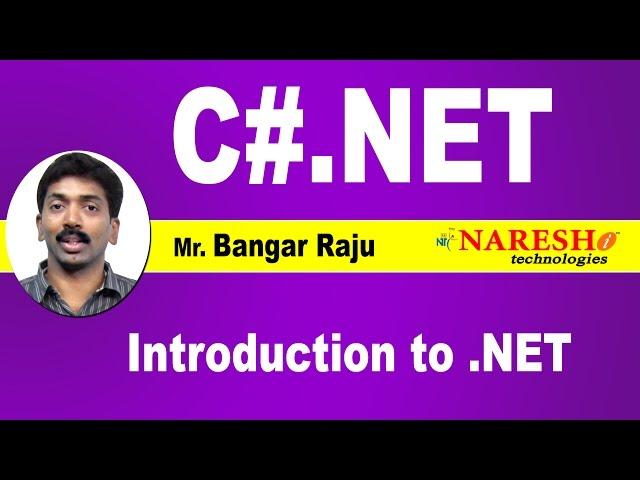 Introduction to .NET | C#.NET Tutorial | Mr. Bangar Raju