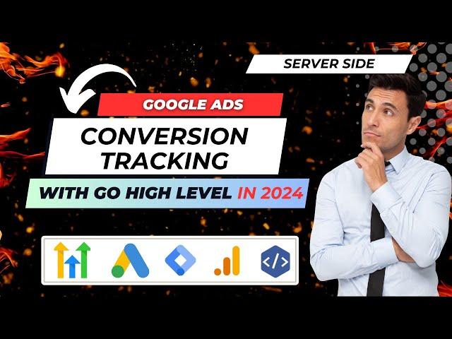 Server Side Google Ads Conversion Tracking on GoHighLevel in 2024