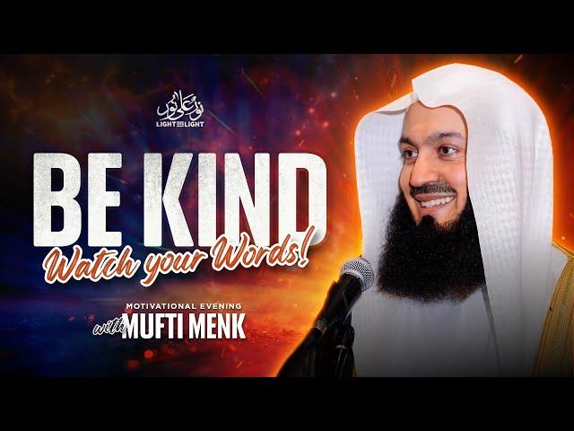 Mufti Menk - Be kind, Watch Your Words!!  | Motivational Evening