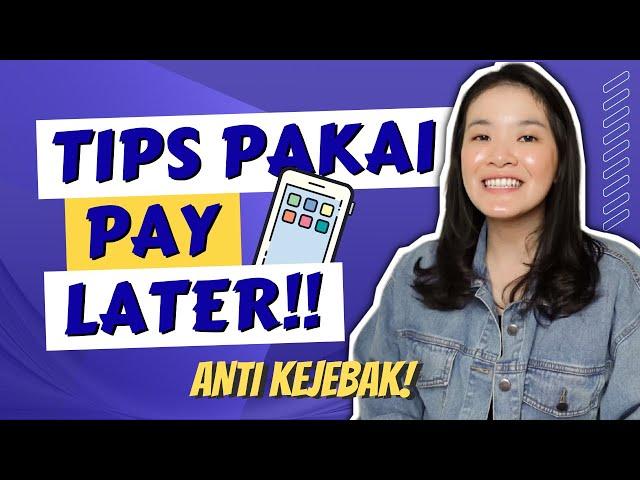 Tips Pakai Paylater Anti Kejebak!?