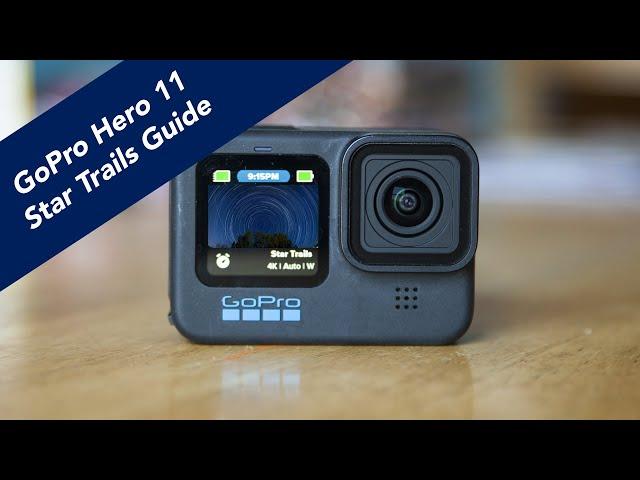 GoPro Hero 11 Star Trails Quick Guide - NO MUSIC EDITION