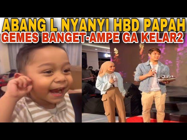 ABANG L NYANYI HBD PAPAH GA KELAR2 GEMES BANGET