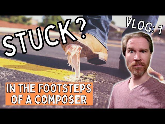 Being stuck in composition - In the footsteps of a composer VLOG