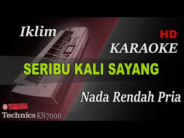 IKLIM - SERIBU KALI SAYANG ( NADA RENDAH PRIA ) || KARAOKE