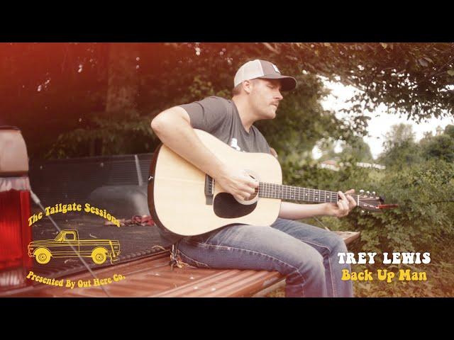 Trey Lewis - Back Up Man (Tailgate Sessions)