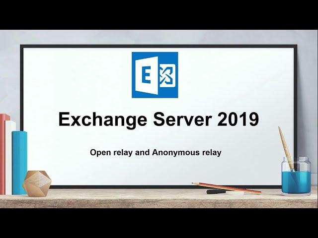 Send emails using SMTP relay in Exchange Server | Open relay and Anonymous relay in Exchange Server