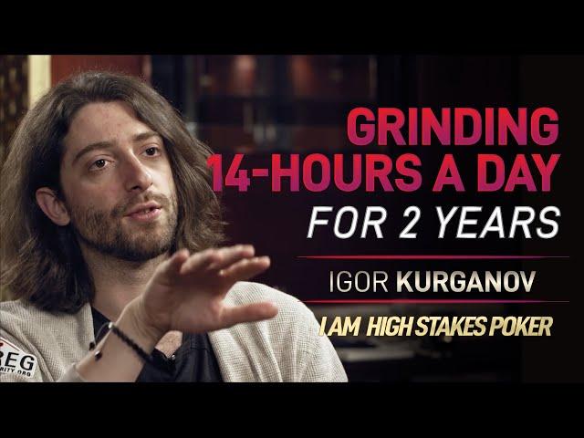 Igor Kurganov - Grinding 14-Hours a Day for 2 Years