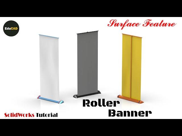 Solidworks Tutorial : Roller Banner (Surface Feature)