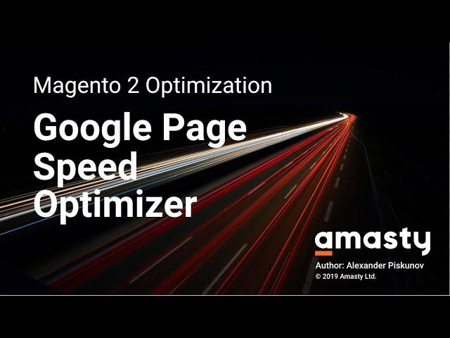 Magento 2 Speed-up: Google Page Speed Optimizer by Amasty (Magento 2 Speed Optimization)