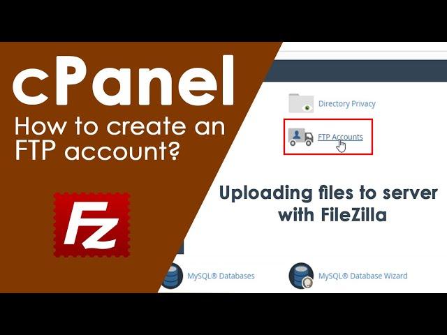 How to create an FTP account on Cpanel and upload files using FileZilla