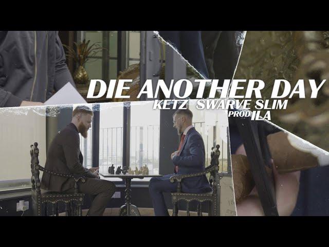 Swarve Slim x Ketz - Die Another Day  (Prod.ILA) (Threekey)