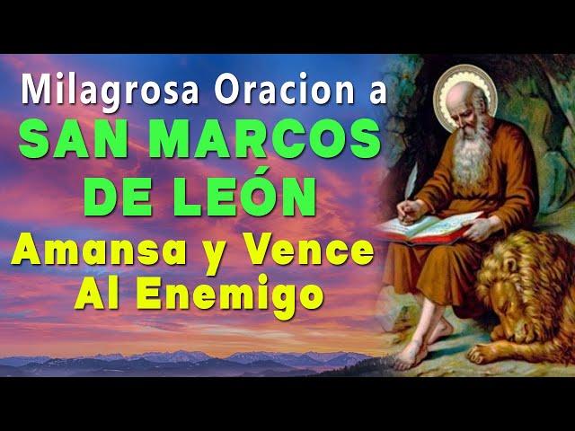 PODEROSA ORACION A SAN MARCOS DE LEÓN  AMANSA Y VENCE AL ENEMIGO CON