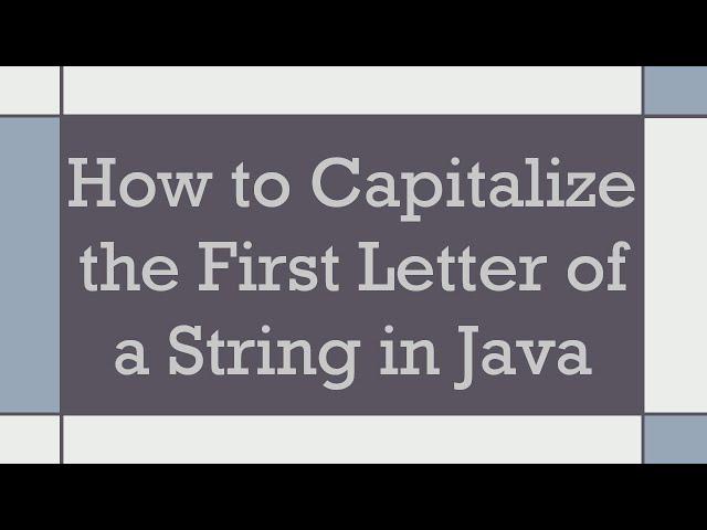 How to Capitalize the First Letter of a String in Java