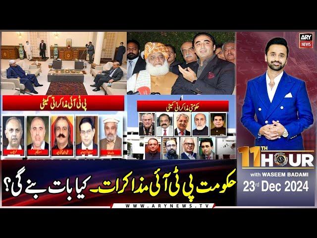 11th Hour | Waseem Badami | ARY News | 23rd December 2024