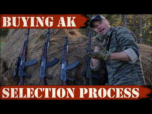 Buying AK - My Selection Process!