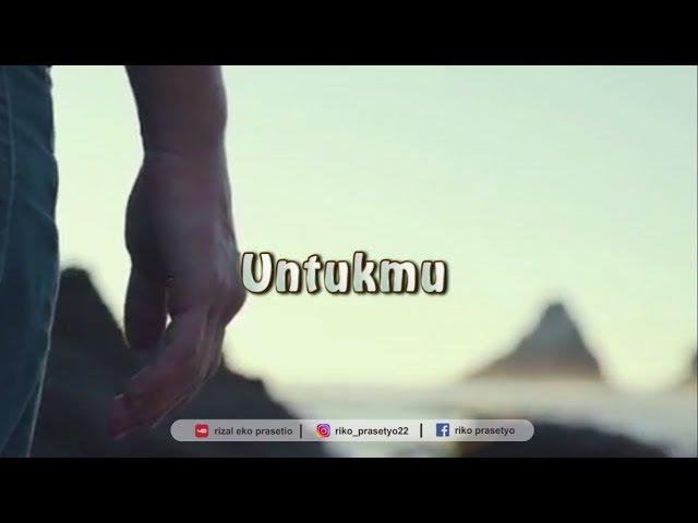 Untukmu - Rizal Eko Prasetio