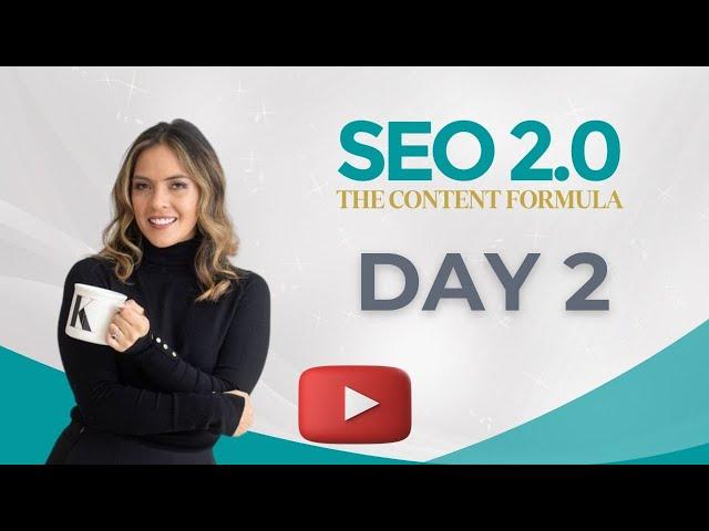 DAY 2: SEO YouTube 2.0: Content Formula