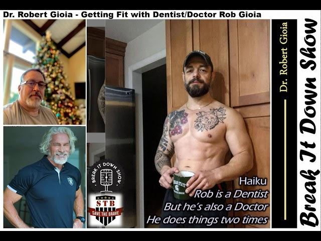 Dr. Robert Gioia - Getting Fit with Dentist/Doctor Rob Gioia