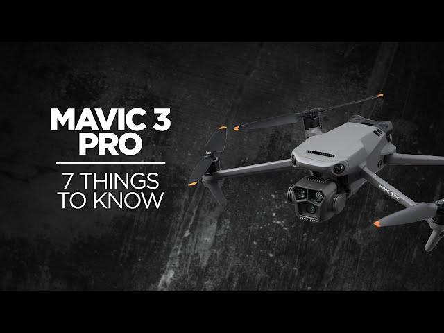 7 Things to know about the DJI Mavic 3 Pro