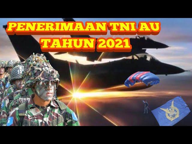 PENERIMAAN TNI AU TAHUN 2021