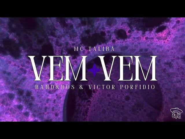 Band&dos, Victor Porfidio ft MC Talibã - Vem Vem (Original Mix)