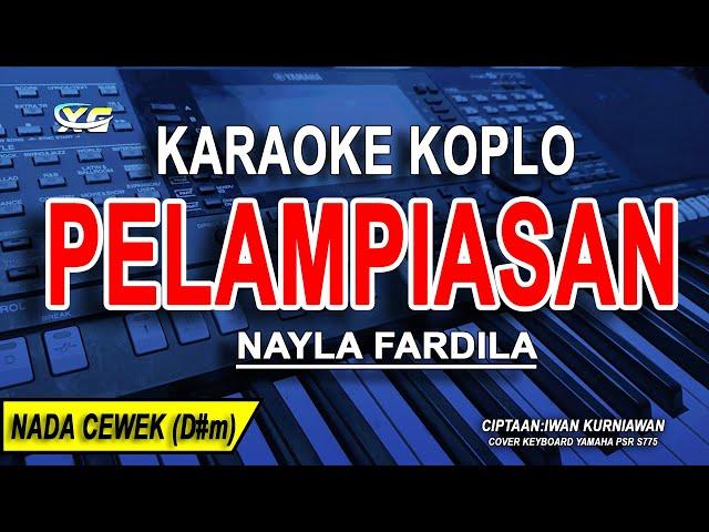 PELAMPIASAN - Karaoke Koplo Nada Wanita (Nayla Fardila)