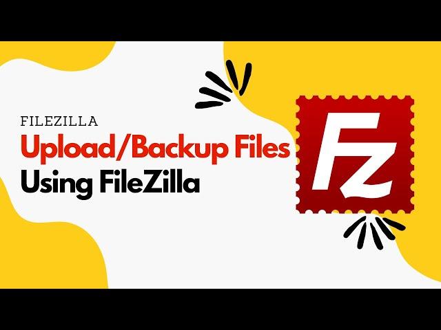 How to Upload File Using FileZilla | How to Backup Files Using FileZilla | FTP Tutorial