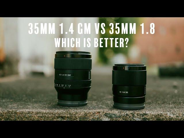 Sony 35mm 1.4 GM vs 35mm 1.8 - Which lens is better for Photography?