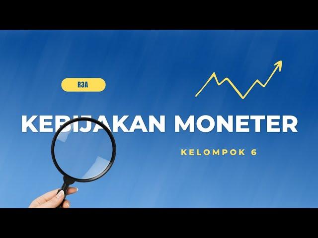 Kebijakan Moneter | Teori Ilmu Ekonomi | Kelompok 7 | R3A - Tugas Besar