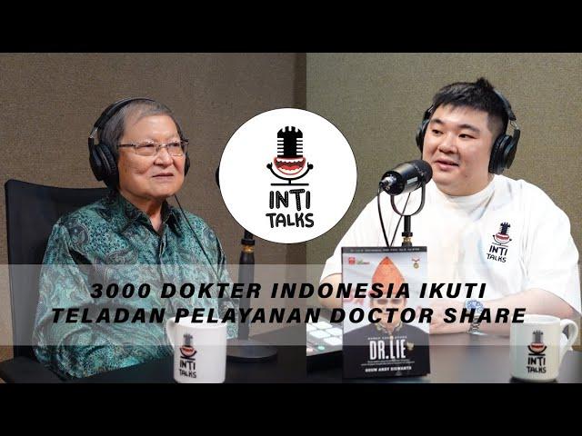 3000 Dokter Indonesia ikuti Teladan Pelayanan Doctor Share | dr. Lie A Dharmawan | INTI TALKS