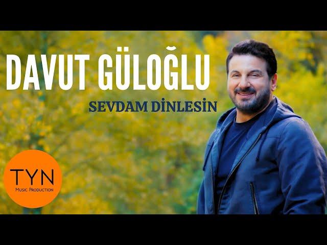 Davut Güloğlu - Sevdam Dinlesin - (Official Video)