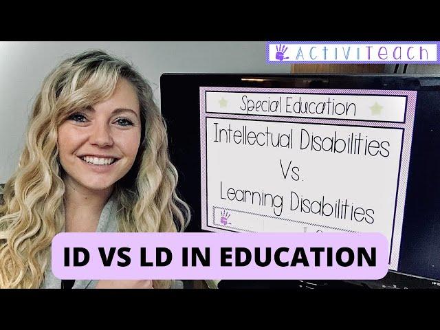 Learning Disabilities vs. Intellectual Disabilities | Special Education LD vs. ID in Schools