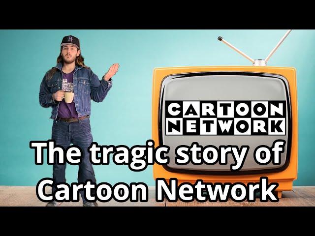 The tragic story of Cartoon Network