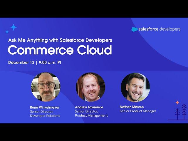 Commerce Cloud: Ask Me Anything with Salesforce Developers | December 2023