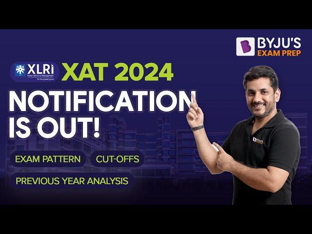 XAT 2024 Notification Out | XAT 2024 Exam Pattern, Cut-off, & XAT Exam Date | XAT 2024 Preparation