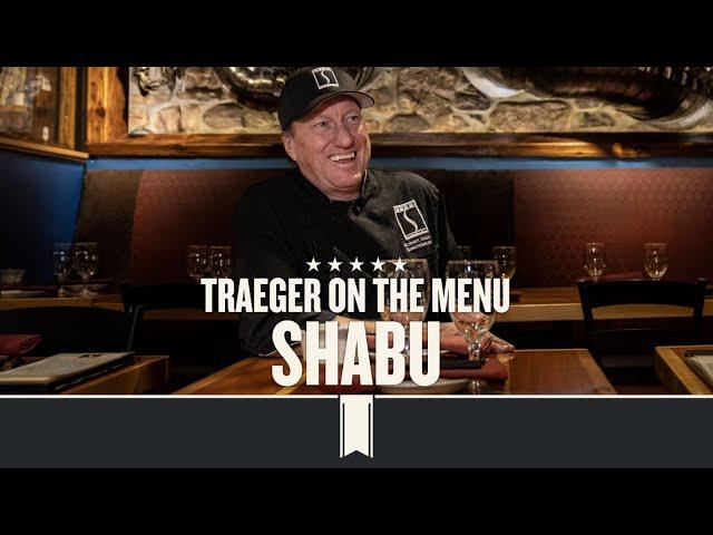 Traeger on the Menu: Shabu