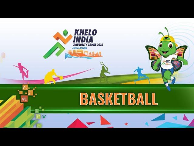 LIVE Basketball - FINALS, Khelo India University Games 2023 Guwahati