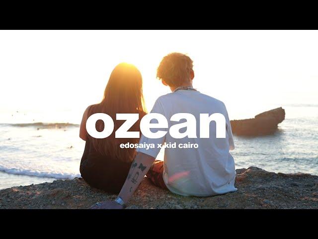 edo saiya x kid caiRo - ozean