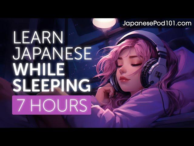 Learn Japanese While Sleeping 7 Hours - Learn ALL Basic Phrases