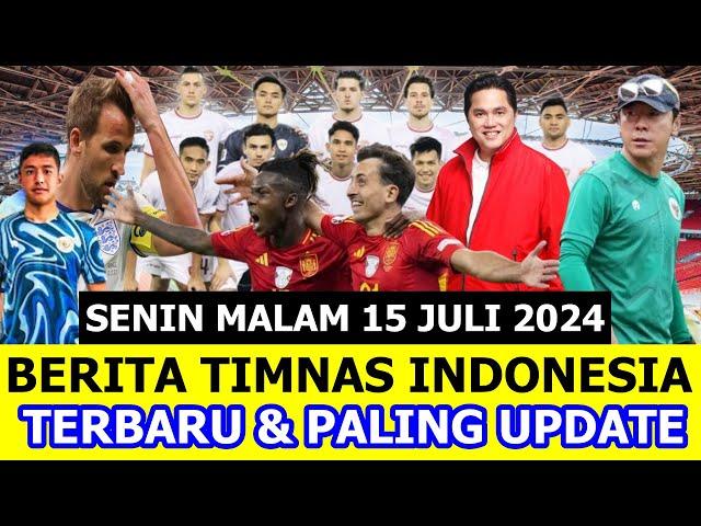  Kabar Timnas Indonesia Hari Ini ~ SENIN MALAM 15 JULI 2024 ~ Berita Timnas Indonesia Terbaru